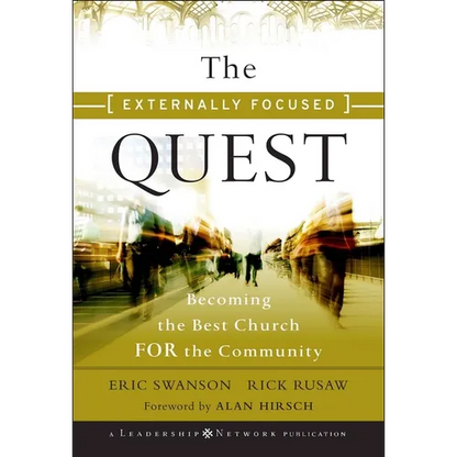 The Externally Focused Quest: Becoming the Best Church for the Community - Hardcover