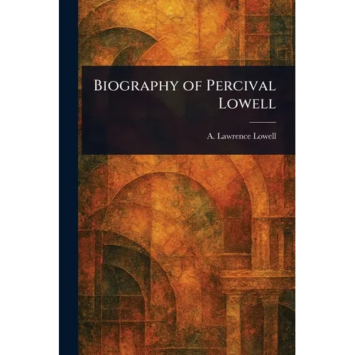 Biography of Percival Lowell - Paperback