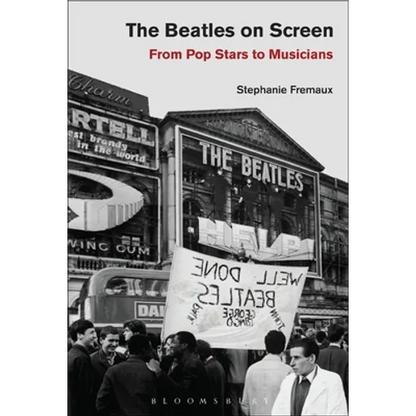 The Beatles on Screen: From Pop Stars to Musicians - Paperback