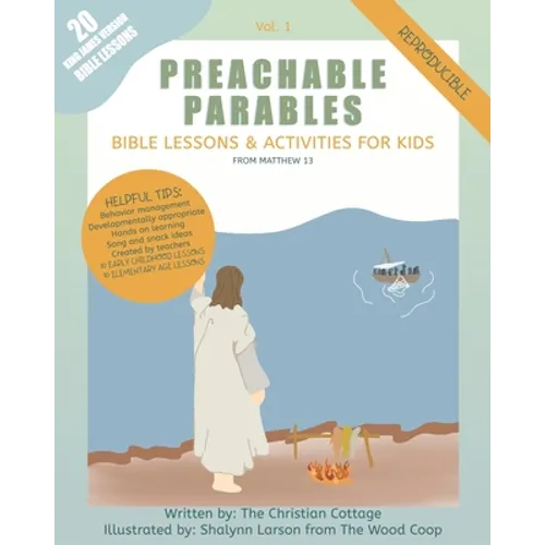 Preachable Parables: Bible Lessons and Activities for Kids from Matthew 13 - Paperback