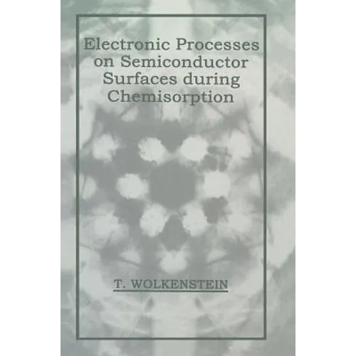 Electronic Processes on Semiconductor Surfaces During Chemisorption - Hardcover