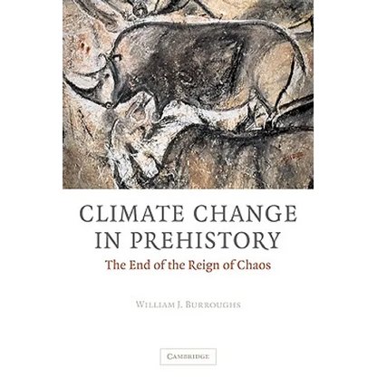 Climate Change in Prehistory: The End of the Reign of Chaos - Paperback