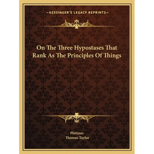 On The Three Hypostases That Rank As The Principles Of Things - Paperback