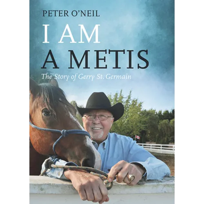 I Am a Metis: The Story of Gerry St. Germain - Hardcover