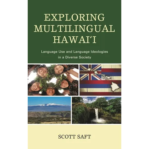 Exploring Multilingual Hawai'i: Language Use and Language Ideologies in a Diverse Society - Paperback