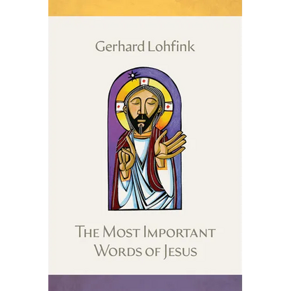 The Most Important Words of Jesus - Hardcover