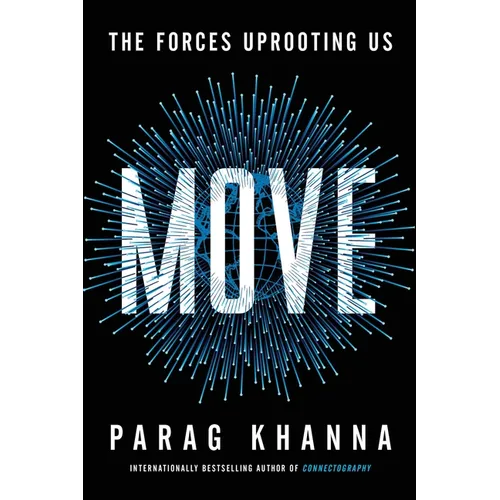 Move: The Forces Uprooting Us - Hardcover