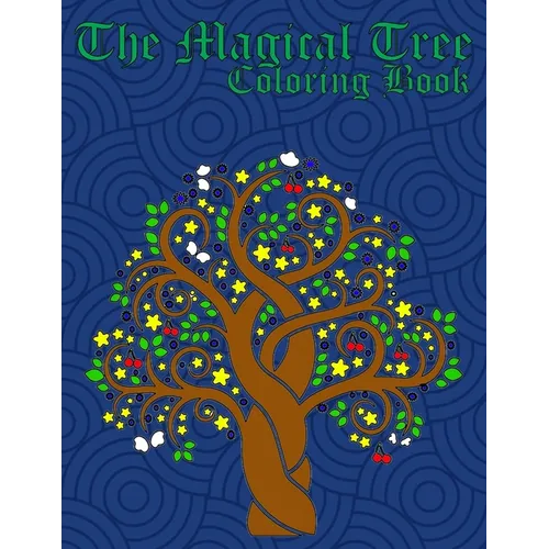 The Magical Tree Coloring Book: Fun For Young And Old Alike With 25 Different Trees - Paperback