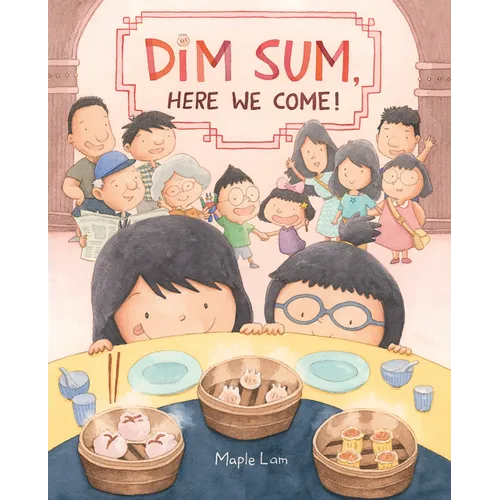 Dim Sum, Here We Come! - Hardcover
