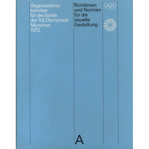Guidelines and Standards for the Visual Design: The Games of the XX Olympiad Munich 1972 - Hardcover