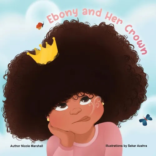 Ebony and Her Crown: An inspirational poem about positive self-image - Paperback