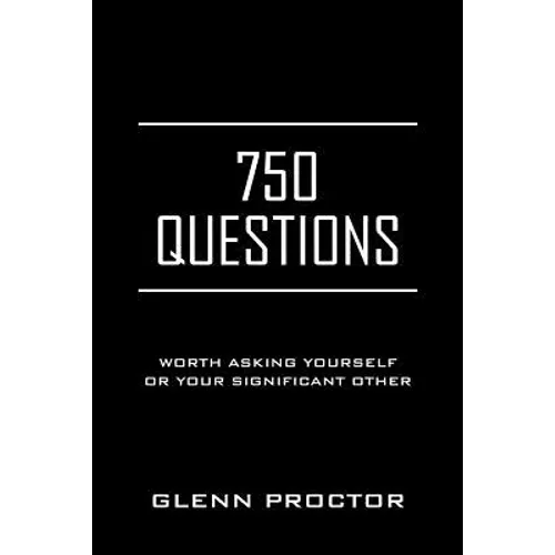 750 Questions: Worth Asking Yourself or Your Significant Other - Paperback