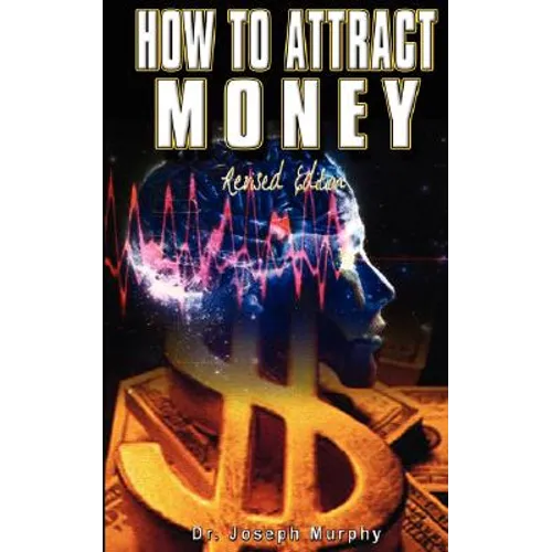 How to Attract Money, Revised Edition - Paperback