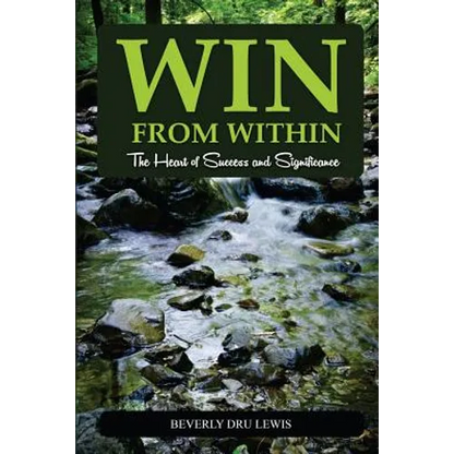 Win from Within: The Heart of Success and Significance - Paperback