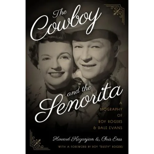 The Cowboy and the Senorita: A Biography of Roy Rogers and Dale Evans - Paperback