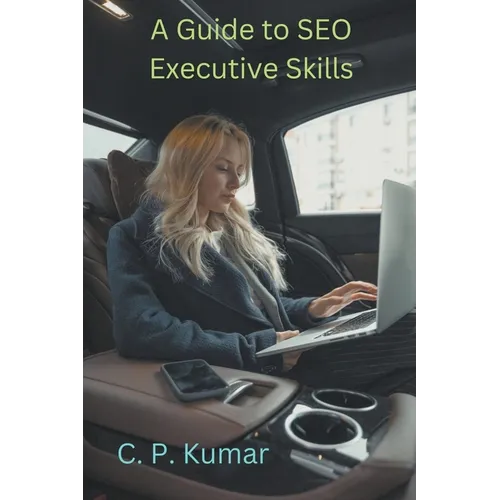 A Guide to SEO Executive Skills - Paperback