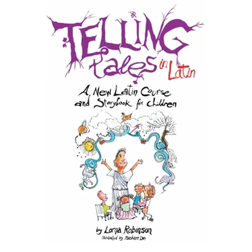 Telling Tales in Latin: A New Latin Course and Storybook for Children - Paperback