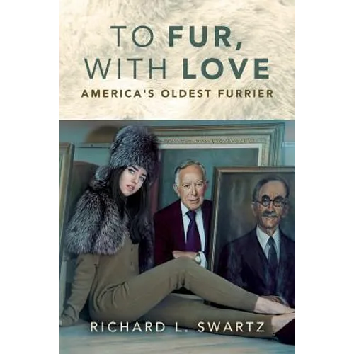 To Fur, With Love: America's Oldest Furrier - Paperback