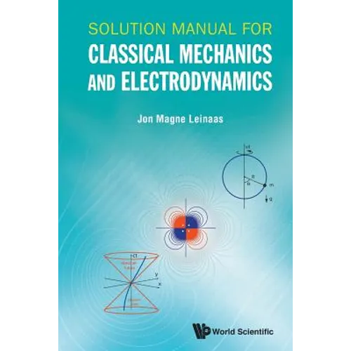 Solution Manual for Classical Mechanics and Electrodynamics - Paperback