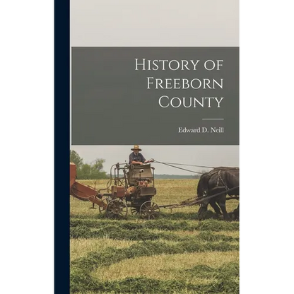 History of Freeborn County - Hardcover