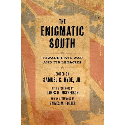 The Enigmatic South: Toward Civil War and Its Legacies - Hardcover