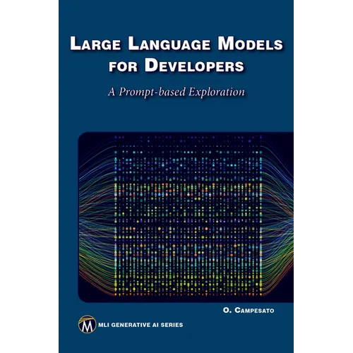 Large Language Models for Developers: A Prompt-Based Exploration of Llms - Paperback