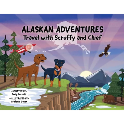 Alaskan Adventures: Travel with Scruffy and Chief - Paperback