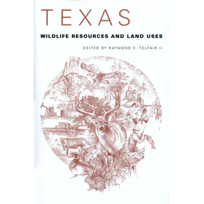 Texas Wildlife Resources and Land Uses - Paperback