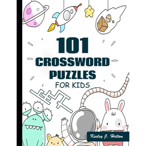 101 Crossword Puzzles for Kids: A Fun and Challenging Puzzle Book - Paperback