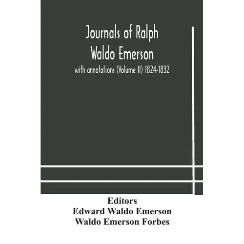 Journals Of Ralph Waldo Emerson: With Annotations (Volume Ii) 1824-1832 - Paperback