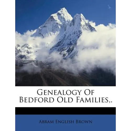 Genealogy of Bedford Old Families, . - Paperback