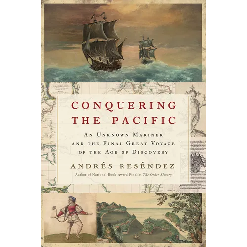 Conquering the Pacific: An Unknown Mariner and the Final Great Voyage of the Age of Discovery - Paperback