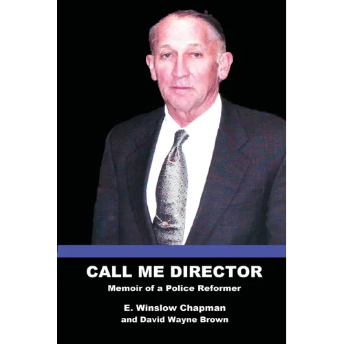 Call Me Director: Memoir of a Police Reformer - Paperback