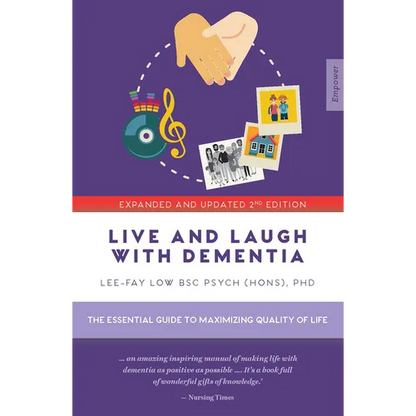 Live and Laugh with Dementia: The Essential Guide to Maximizing Quality of Life - Paperback