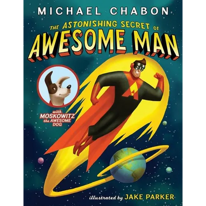 The Astonishing Secret of Awesome Man - Hardcover