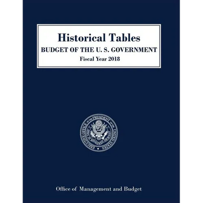 Historical Tables, Budget of the United States: Fiscal Year 2018 - Paperback