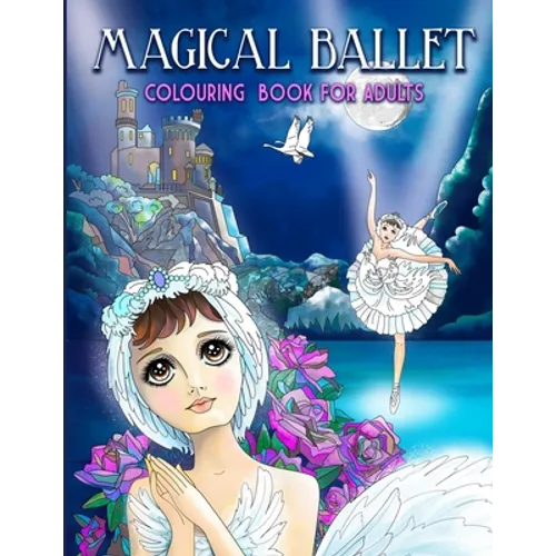 Magical Ballet: Colouring Book For Adults - Paperback