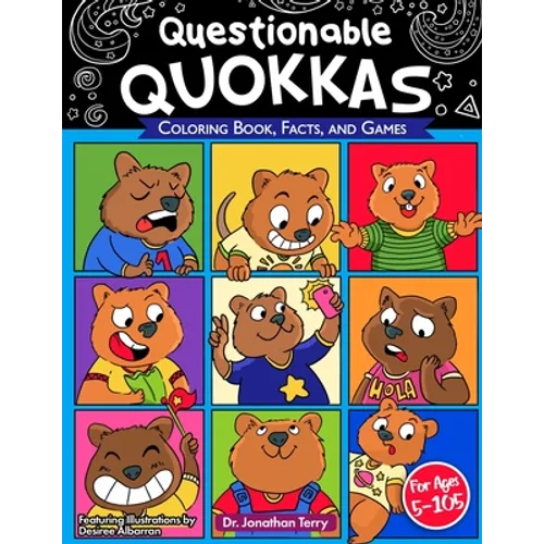 Questionable Quokkas: Adult Coloring Book, Children's Coloring Book, Facts, and Games, For Ages 5-105 - Paperback