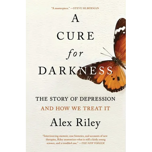 A Cure for Darkness: The Story of Depression and How We Treat It - Paperback