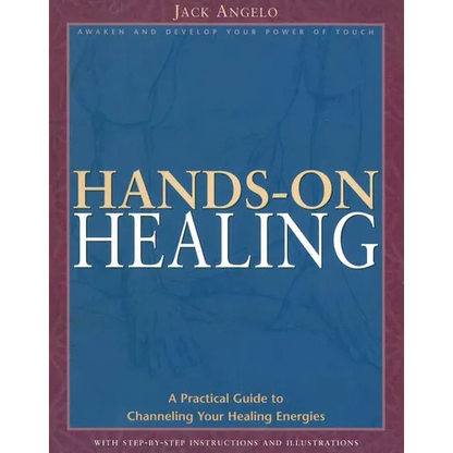 Hands-On Healing: A Practical Guide to Channeling Your Healing Energies - Paperback