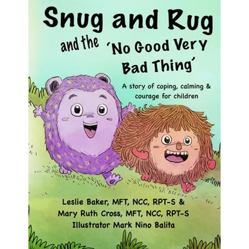 Snug and Rug and the 'No Good Very Bad Thing': A story of coping, calming & courage for children - Paperback
