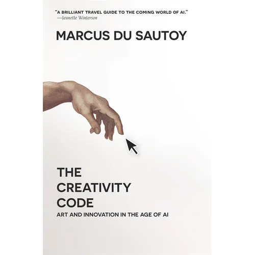 The Creativity Code: Art and Innovation in the Age of AI - Paperback
