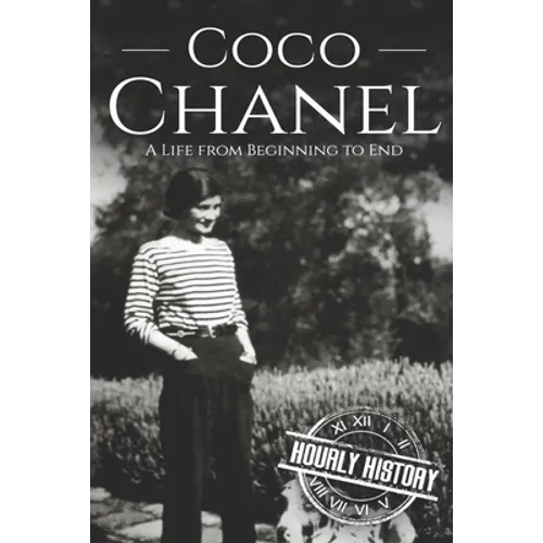 Coco Chanel: A Life from Beginning to End - Paperback