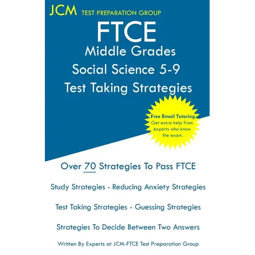 FTCE Middle Grades Social Science 5-9 - Test Taking Strategies: FTCE 038 Exam - Free Online Tutoring - New 2020 Edition - The latest strategies to pas - Paperback