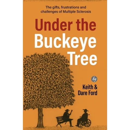 Under the Buckeye Tree: The gifts, frustrations, and challenges of multiple sclerosis - Paperback
