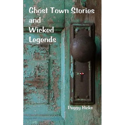 Ghost Town Stories and Wicked Legends - Paperback