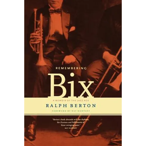 Remembering Bix: A Memoir of the Jazz Age - Paperback