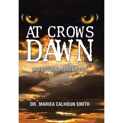 At Crows Dawn: Spiritual Darkness - Hardcover