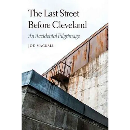 The Last Street Before Cleveland: An Accidental Pilgrimage - Paperback
