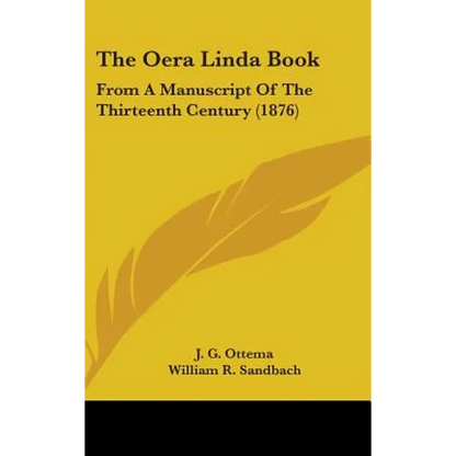 The Oera Linda Book: From A Manuscript Of The Thirteenth Century (1876) - Hardcover